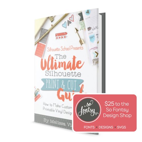 The Ultimate Silhouette Print and Cut Guide eBook
